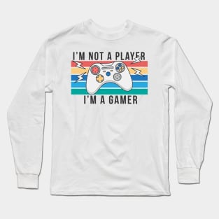 im not a player im a gamer Long Sleeve T-Shirt